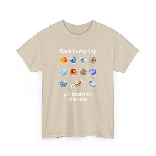 Back In My Day We Had Nine Planets - Cosmology T-Shirt - Regular Unisex Crewneck T-Shirt