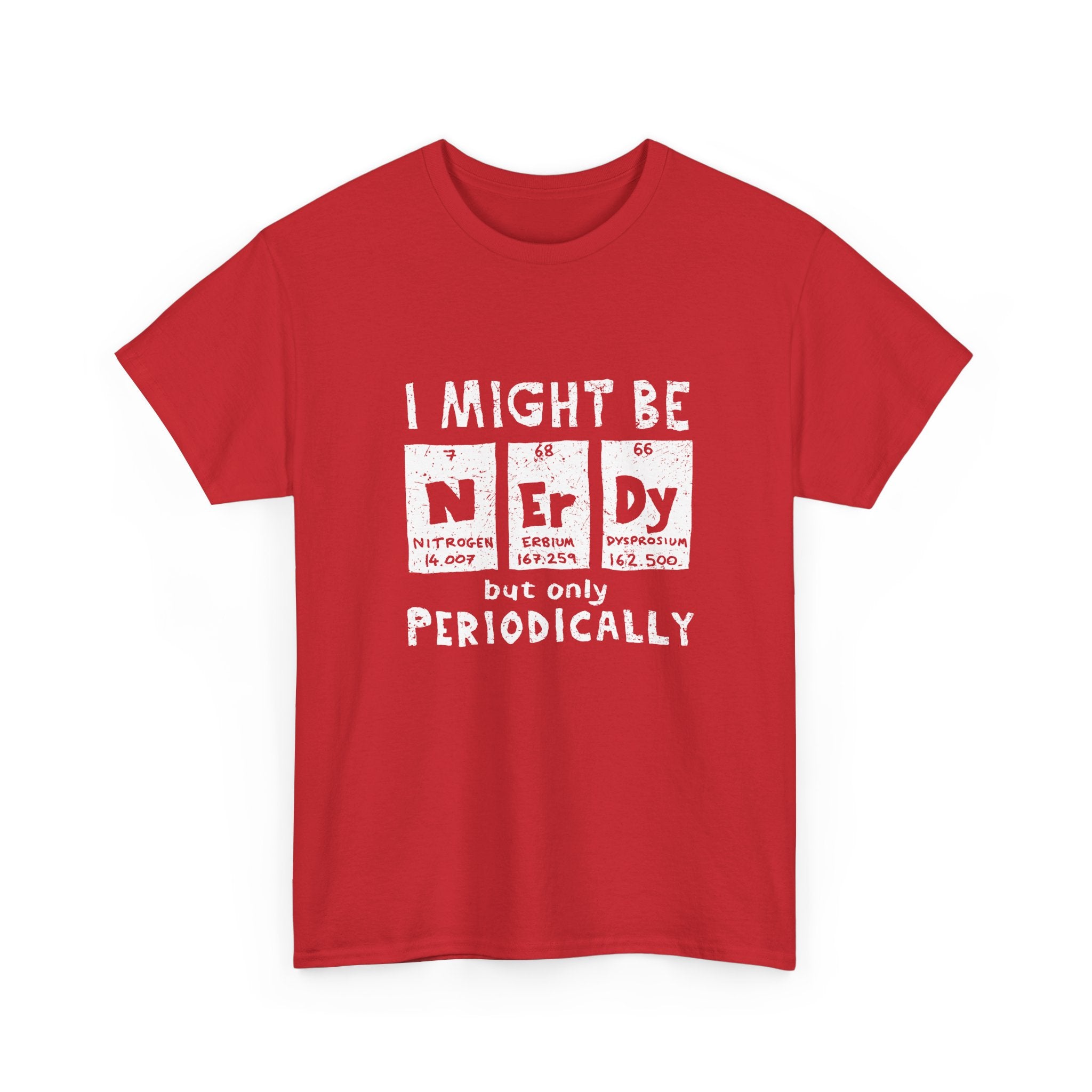 I Might Be Nerdy Periodically -  Unisex Crewneck T-Shirt