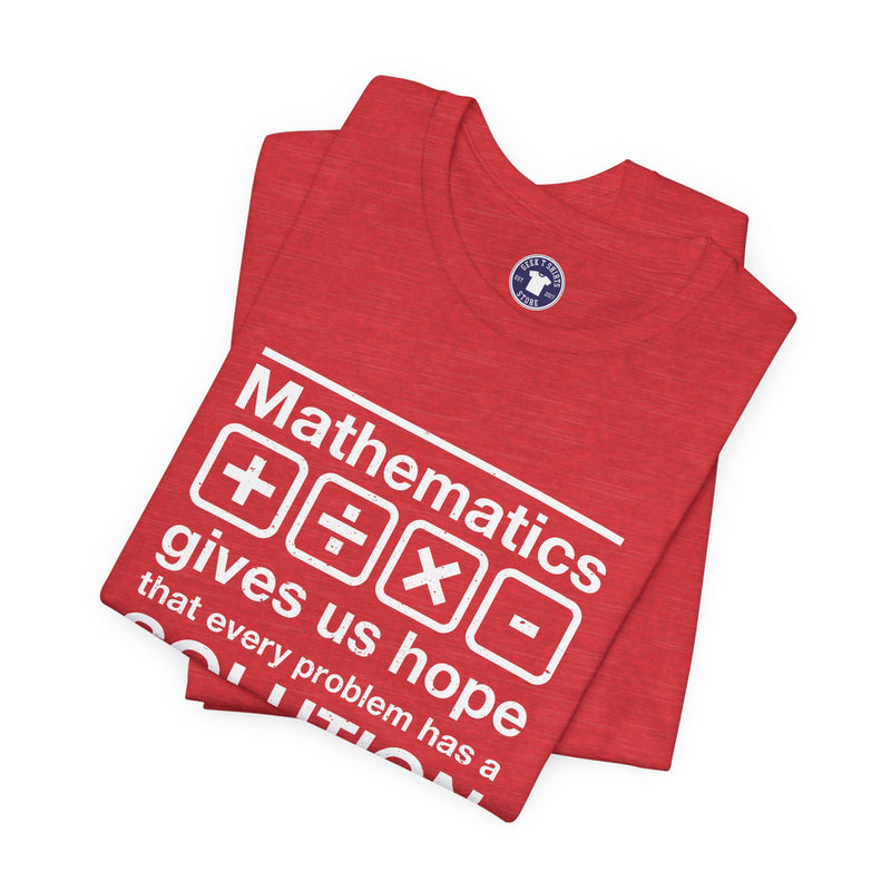 Mathematics Gives Us Hope - Inspirational Math Shirt - Premium Unisex Crewneck T-Shirt