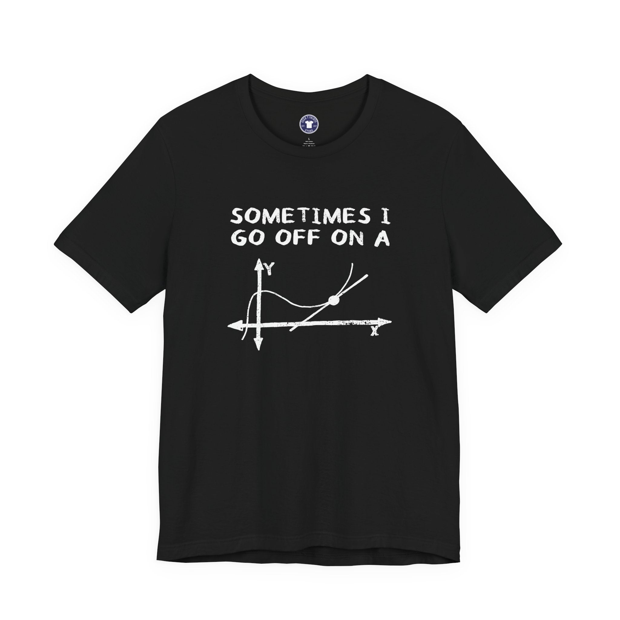 Sometimes I Go Off On A Tangent - Premium Unisex Crewneck T-Shirt