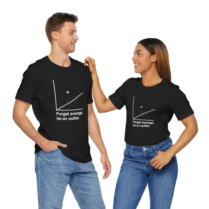 Forget Average Be An Outlier - Inspirational Math Shirt - Premium Unisex Crewneck T-Shirt