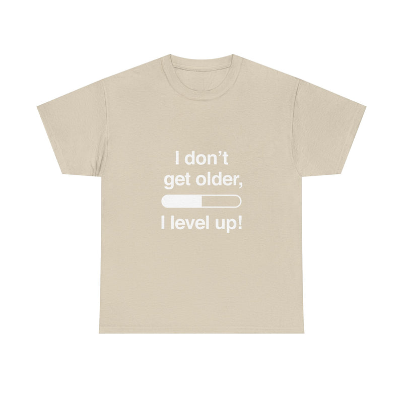 Level Up T-Shirt, Gamer Quote Tee, Funny Birthday Shirt, Game Lover Gift, Geek T-Shirt, Nerd Shirt, Video Game Humor, Leveling Up