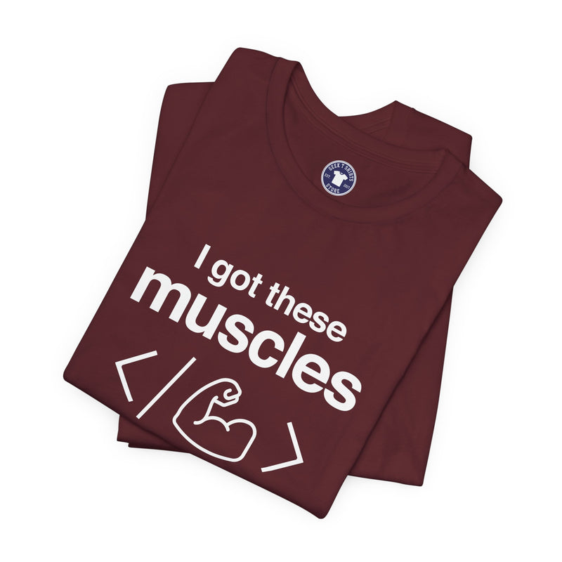I Got These Muscles Writing Code - Coder Shirt - Premium Unisex Crewneck T-Shirt