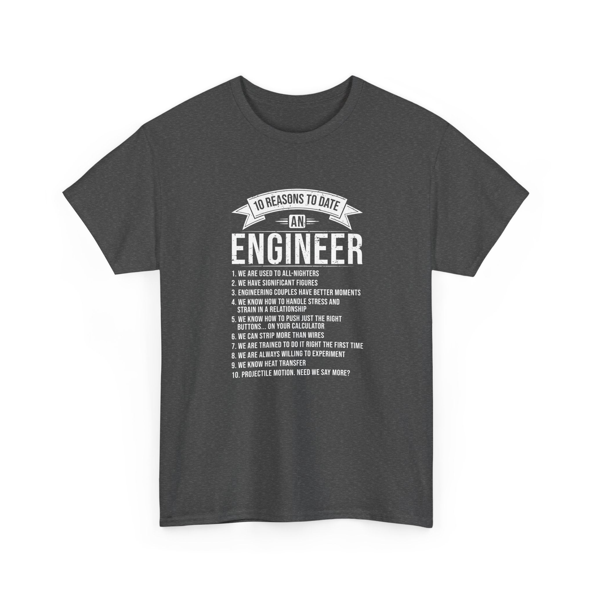 10 Reasons To Date An Engineer Funny Engineering -  Unisex Crewneck T-Shirt