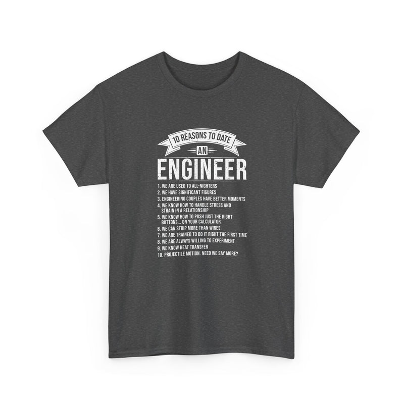 10 Reasons To Date An Engineer Funny Engineering - Regular Unisex Crewneck T-Shirt