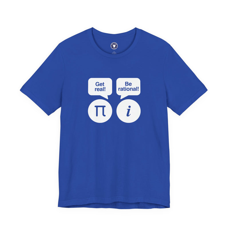 Get Real Be Rational - Premium Unisex Crewneck T-Shirt