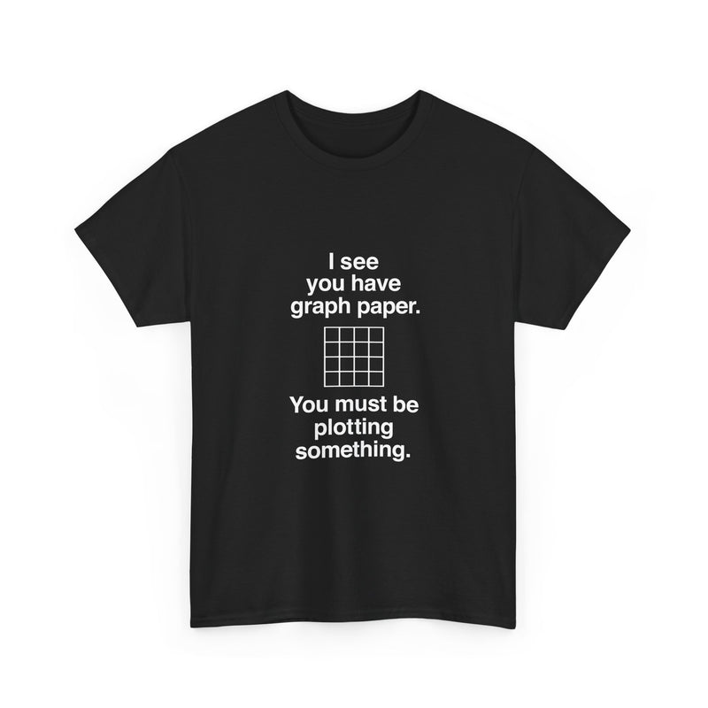 Funny Geek T-Shirt, Nerd Shirt, Math Humor Tee, Graph Paper Joke Shirt, Plotting Pun Top, Science Lover Gift, Programmer Humor Apparel