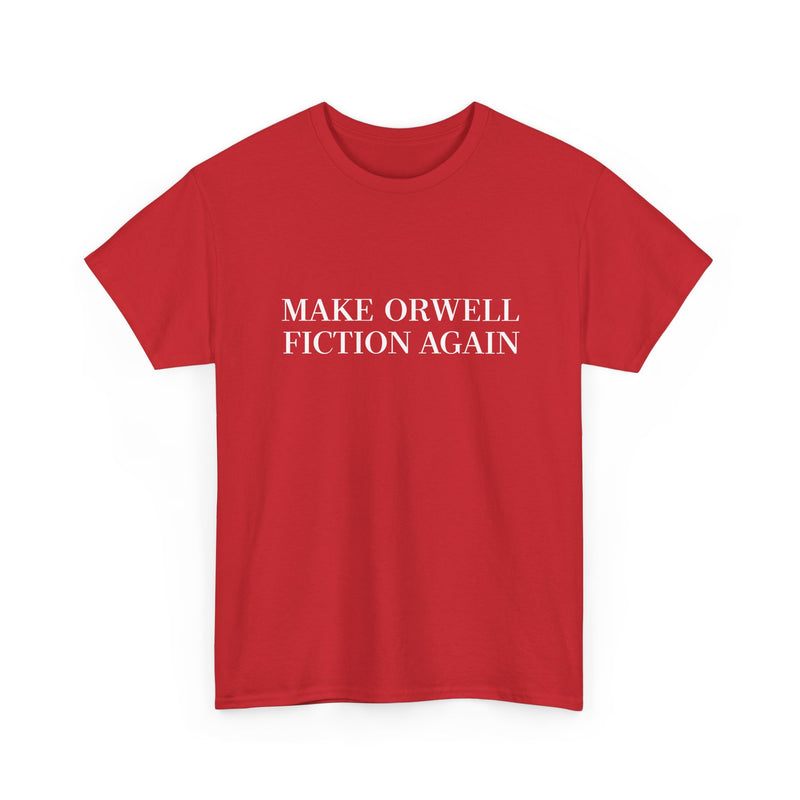 Make Orwell Fiction Again -  Unisex Regular Crewneck T-Shirt