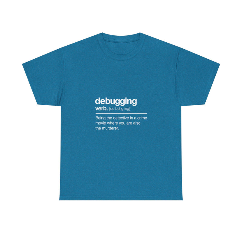 Debugging Definition T-Shirt, Geek T-Shirt, Nerd Shirt, Funny Programmer Tee, Coding Humor Shirt, Developer Gift, Tech Lover Apparel