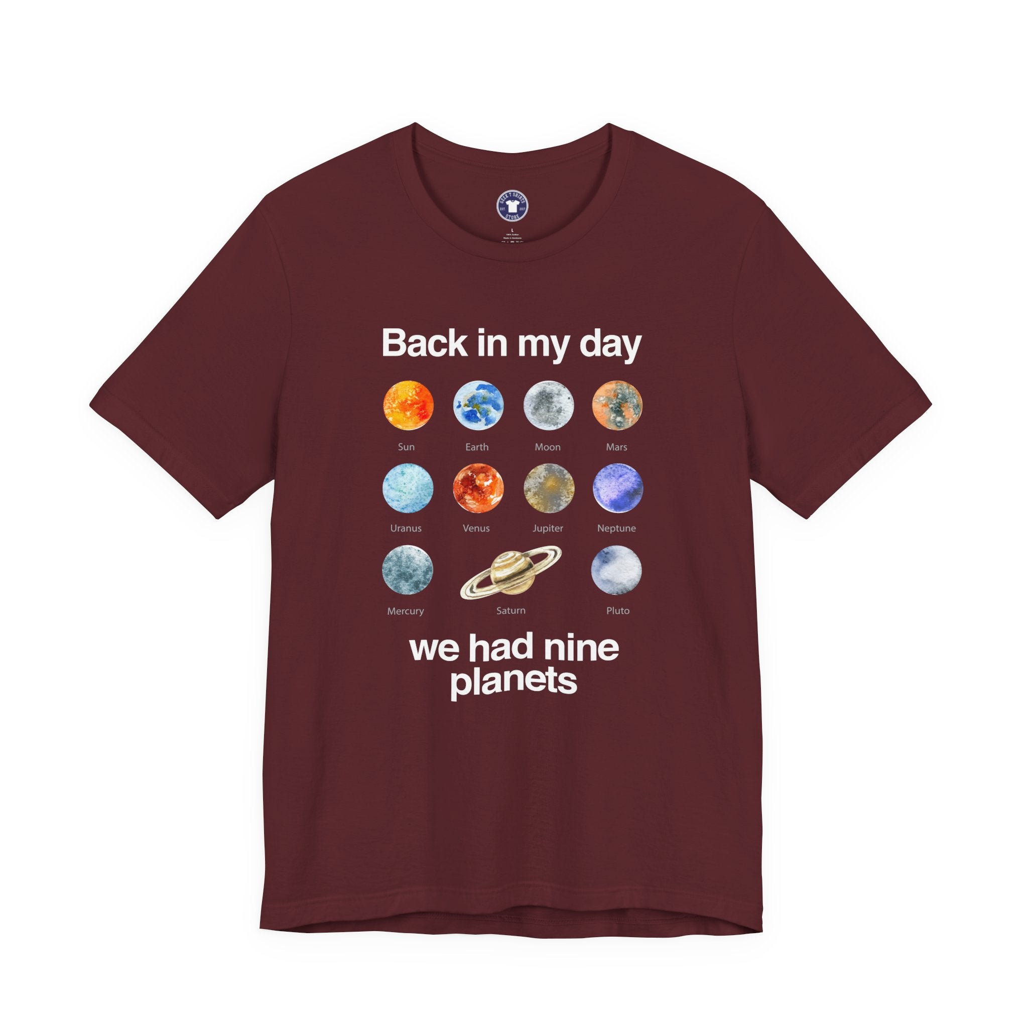 Back In My Day We Had Nine Planets - Cosmology T-Shirt - Premium Unisex Crewneck T-Shirt