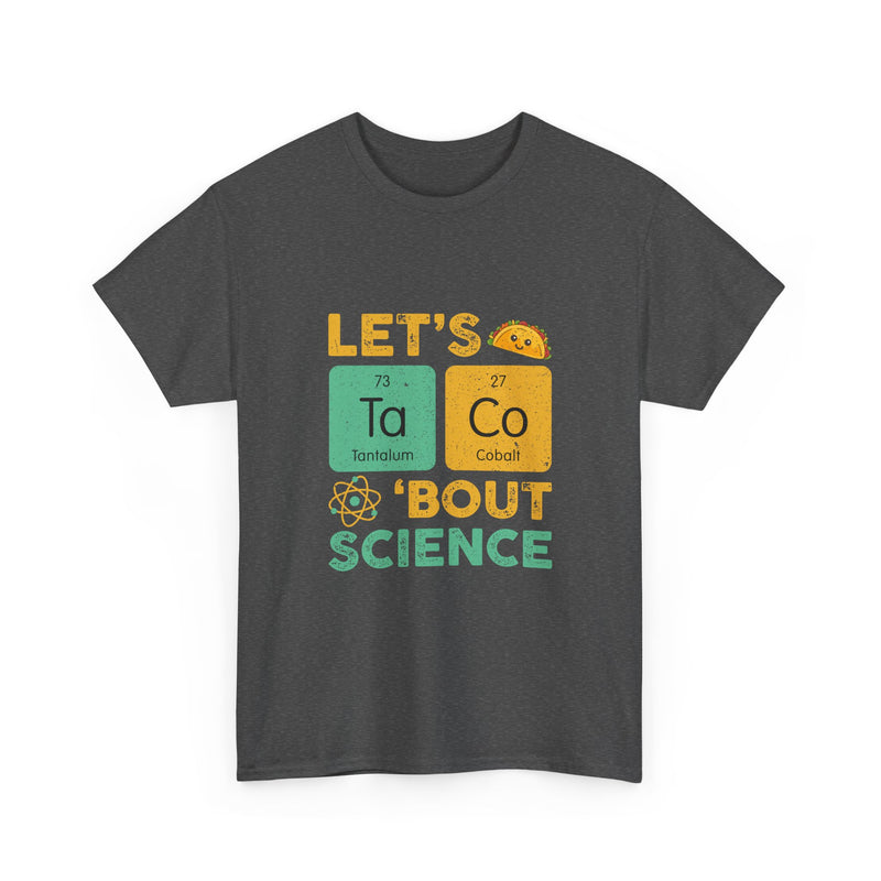 Let's Taco 'Bout Science T-Shirt, Funny Geek T-Shirt, Nerd Shirt, Science Humor Tee, Chemistry Gift, Taco Lover Present, STEM Shirt