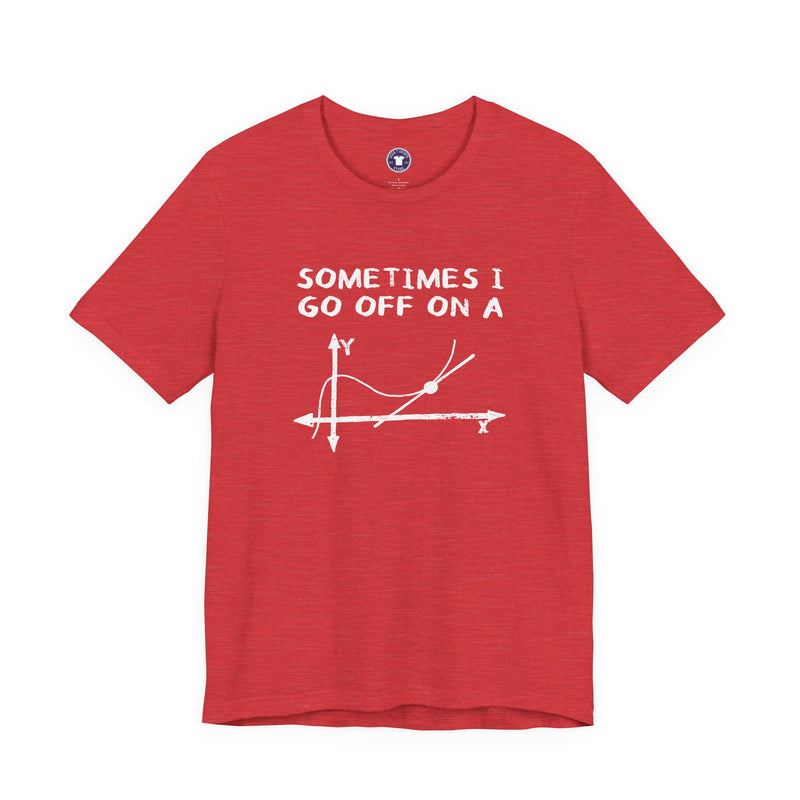 Sometimes I Go Off On A Tangent - Premium Unisex Crewneck T-Shirt