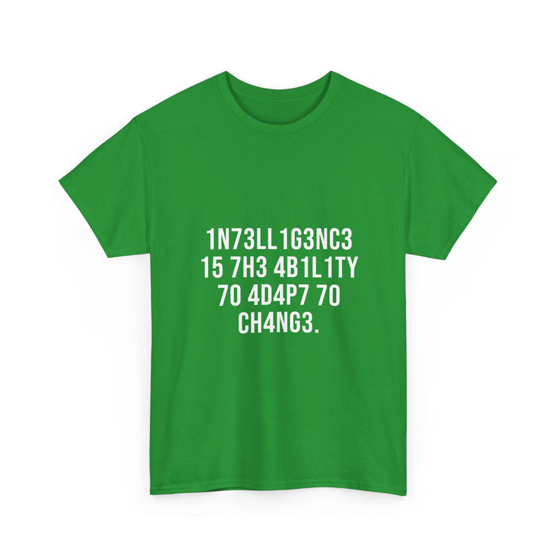 Intelligence Is The Ability To Adapt To Change T-Shirt, Geek T-Shirt, Nerd Shirt, Inspirational Quote Tee, Motivational Gift Shirt