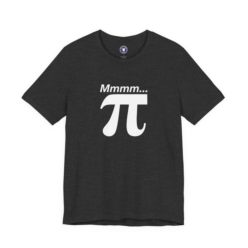 Mmmm Pi - Geek Math T-Shirt - Math Shirt - Geek Shirt - Premium Unisex Crewneck T-Shirt