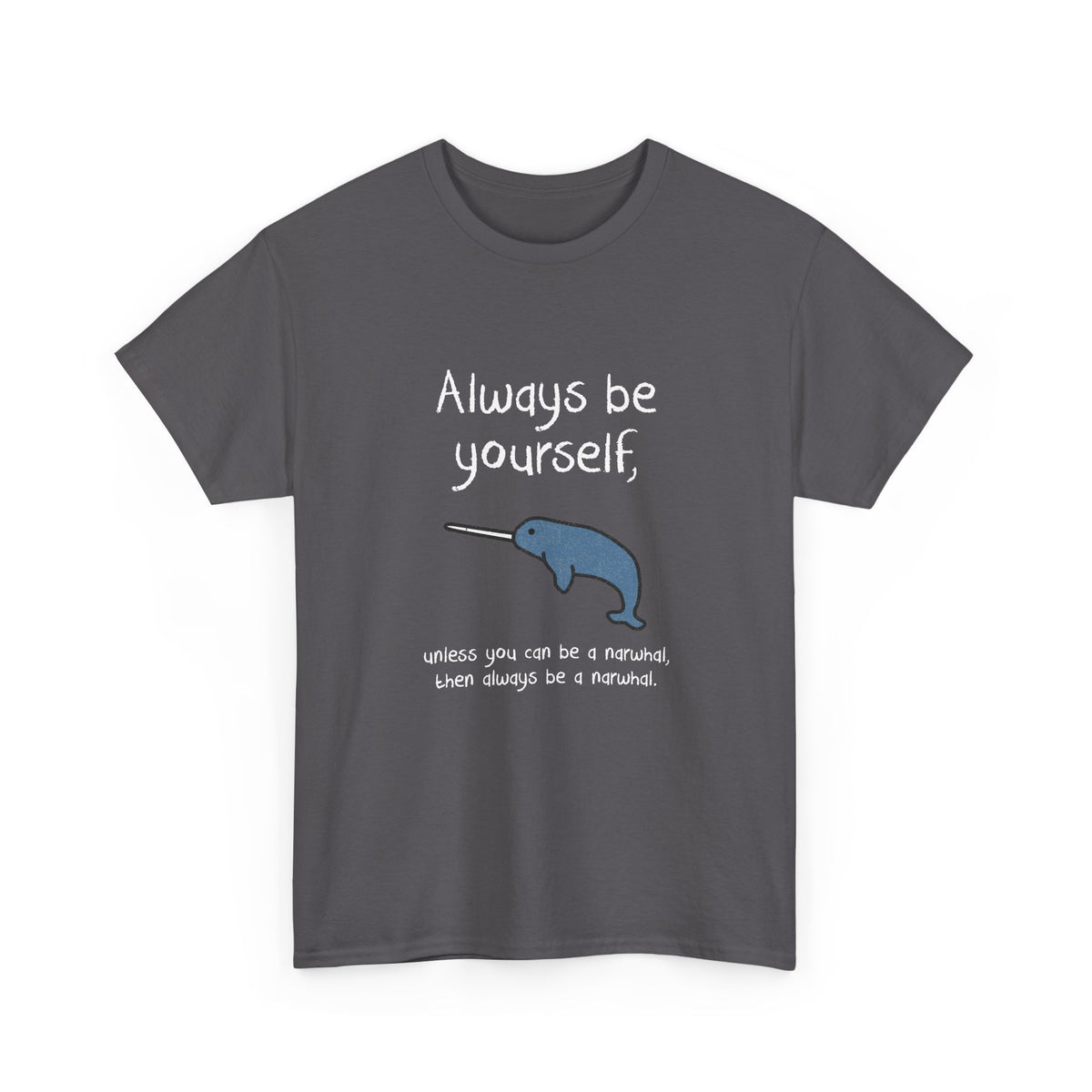 Always Be A Narwhal