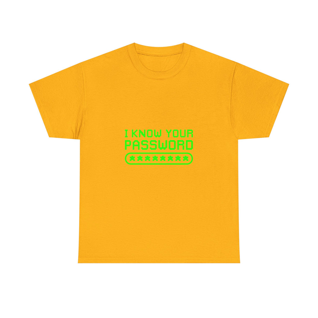 I Know Your Password T-Shirt, Geek T-Shirt, Nerd Shirt, Cyber Humor Tee, Hacker Joke Shirt, Tech Gift, Funny Computer Tee, Programmer Shirt