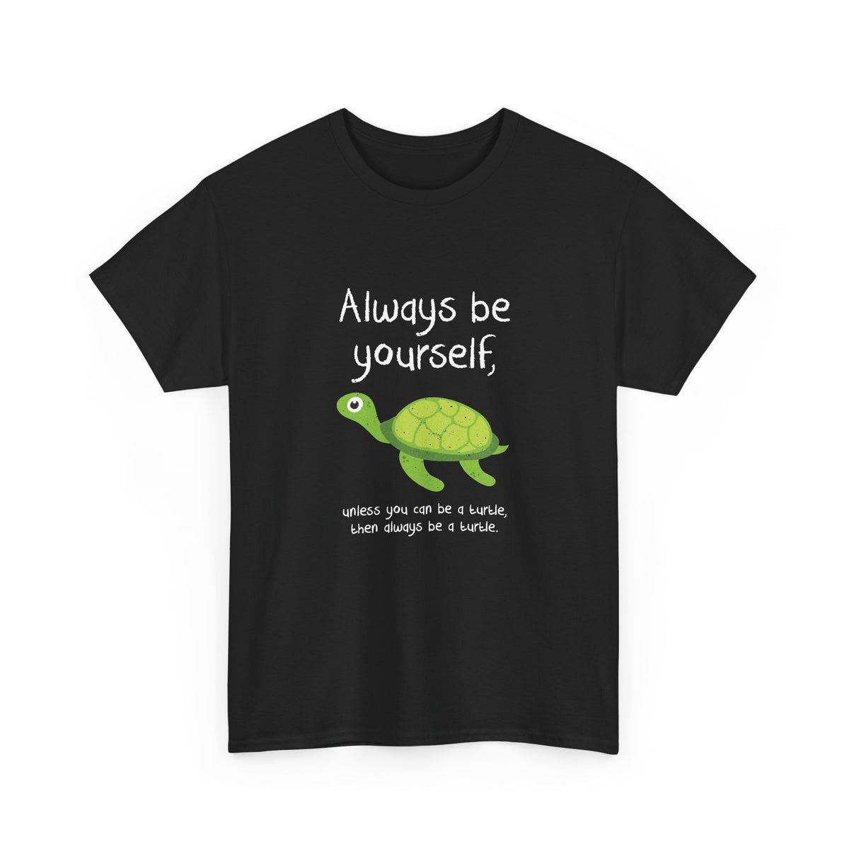 Always Be A Turtle