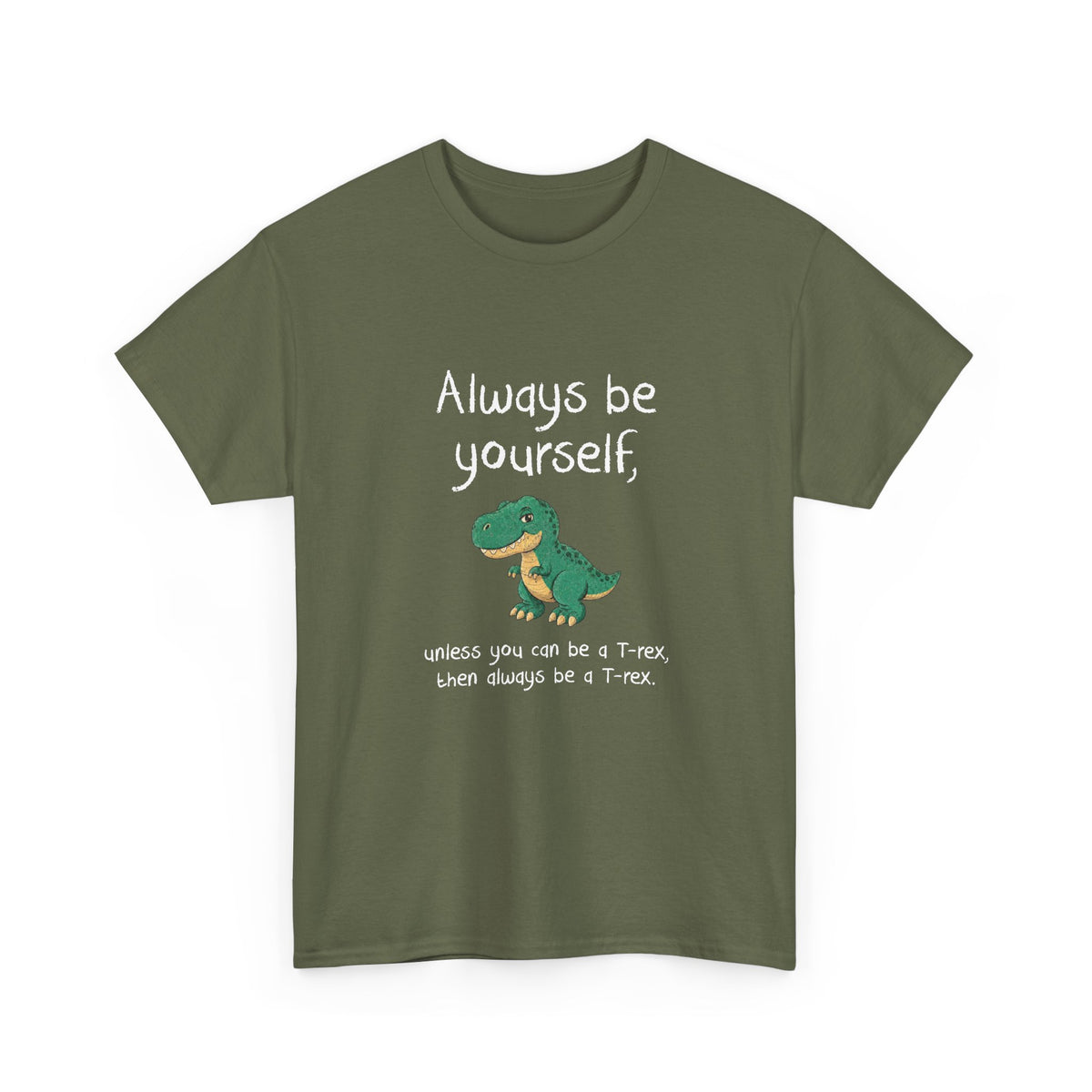 Always Be A T-Rex