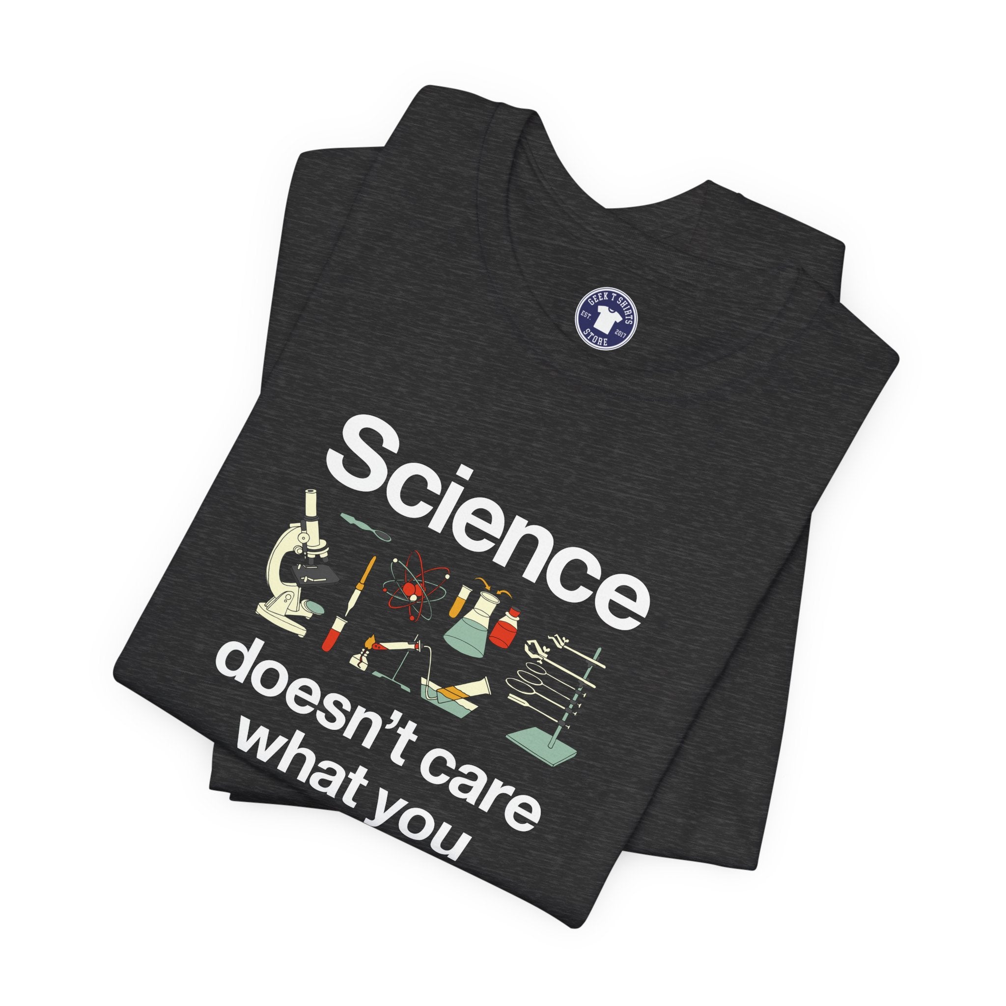 Science Doesn't Care What You Believe In - Premium Unisex Crewneck T-Shirt