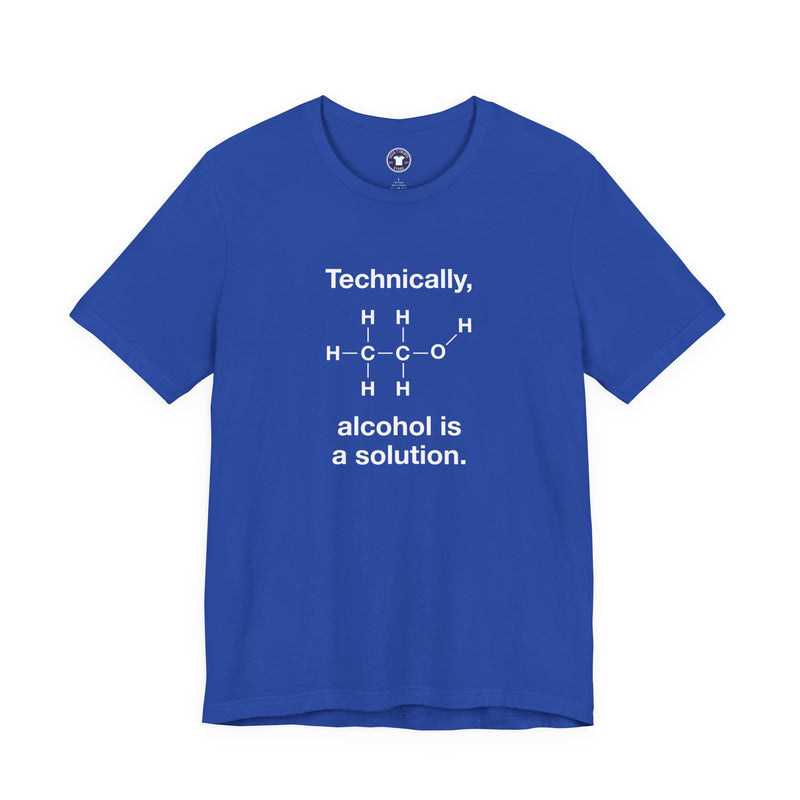 Technically Alcohol Is A Solution - Premium Unisex Crewneck T-Shirt
