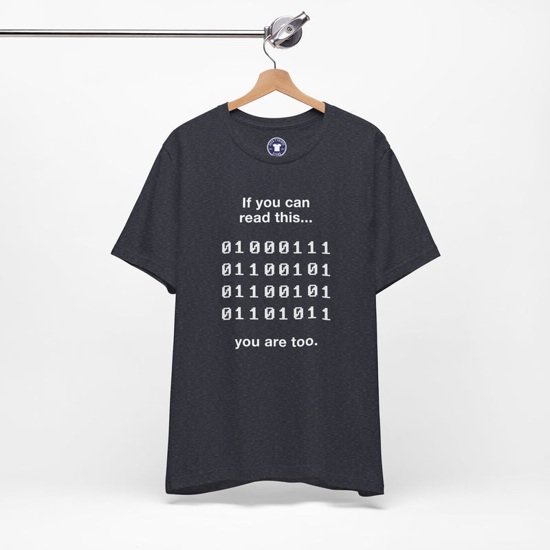 If You Can Read This You Are Too - Nerd Shirt - Premium Unisex Crewneck T-Shirt