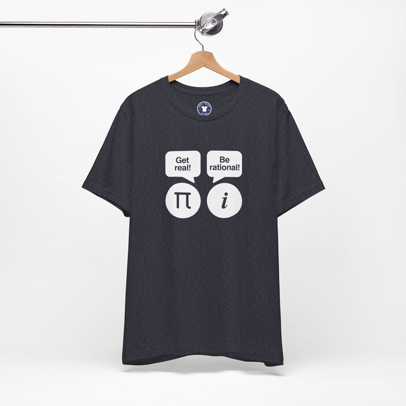 Get Real Be Rational - Premium Unisex Crewneck T-Shirt