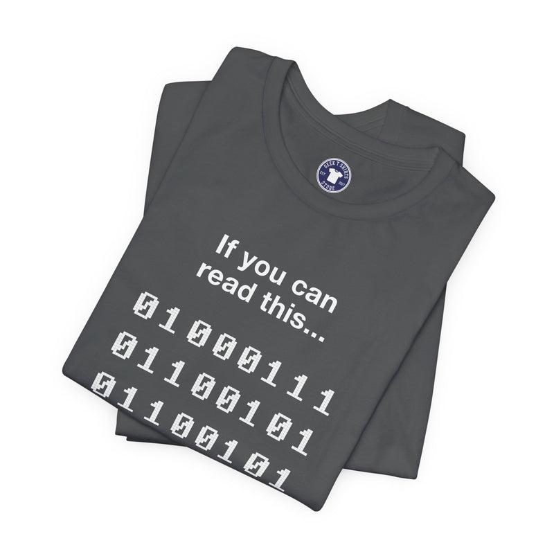 If You Can Read This You Are Too - Nerd Shirt - Premium Unisex Crewneck T-Shirt