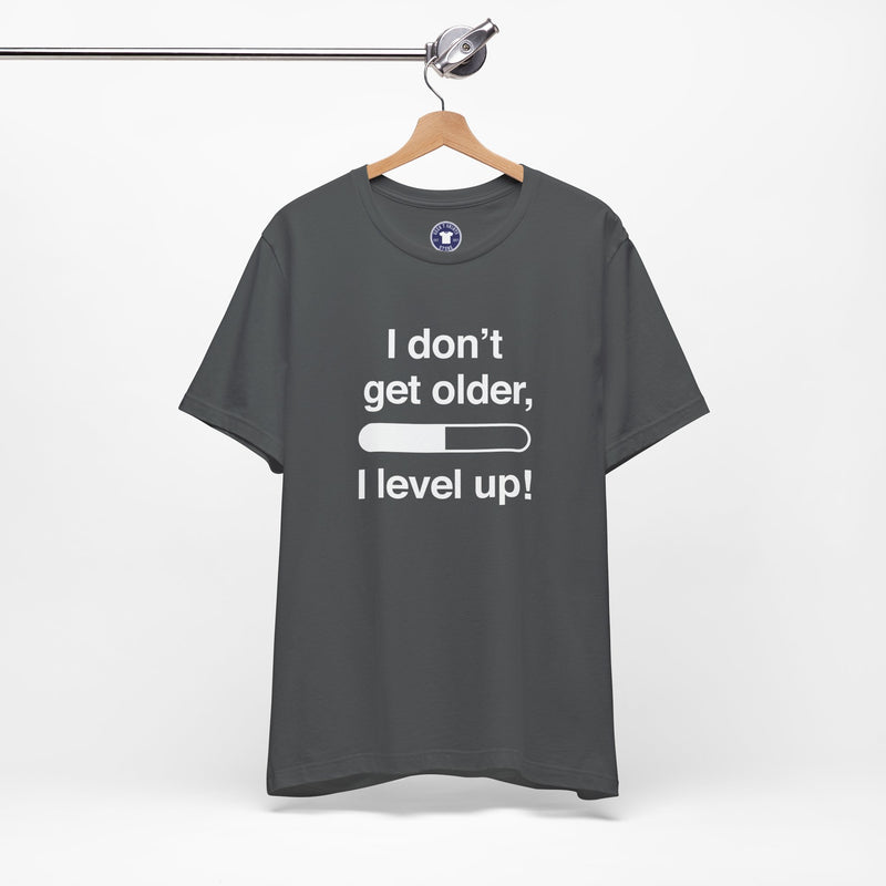 I Don't Get Older I Level Up - Funny Gamer Shirt - Premium Unisex Crewneck T-Shirt