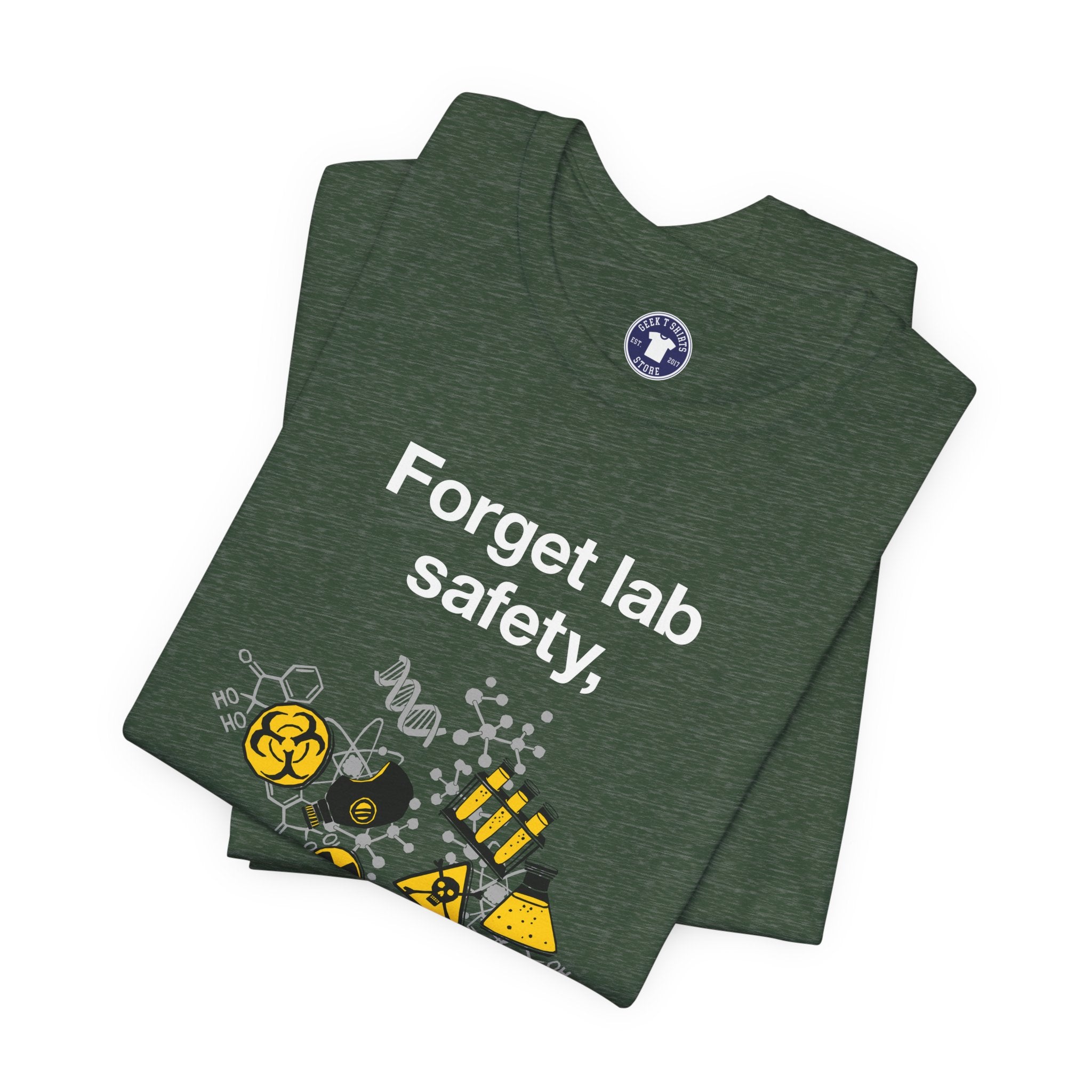 Forget Lab Safety - Premium Unisex Crewneck T-Shirt