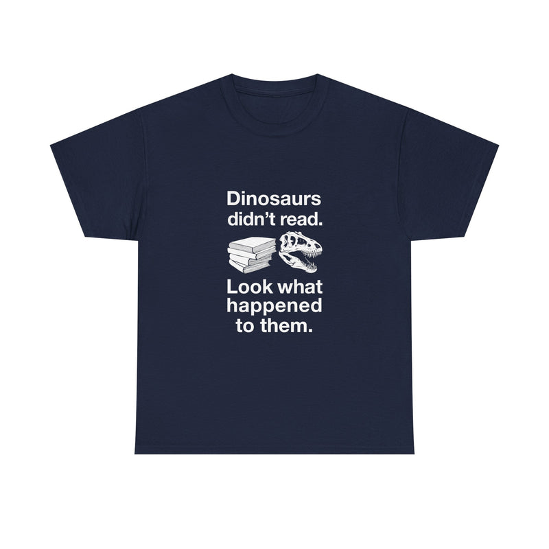 Dinosaur Reading Humor T-Shirt, Funny Geek T-Shirt, Nerd Shirt, Book Lover Gift, Sarcastic Quote Tee, Educational Humor Apparel