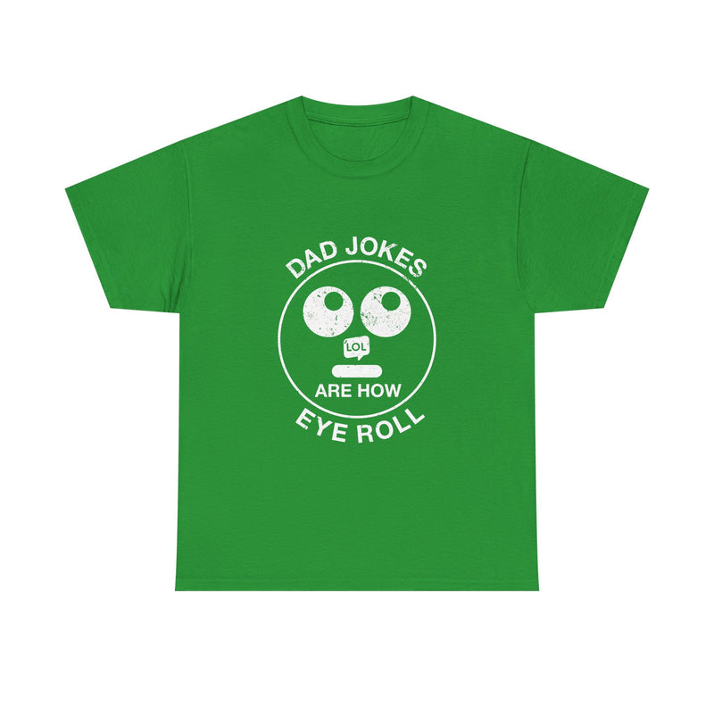 Dad Jokes T-Shirt, Funny Humor Tee, Eye Roll Graphic Shirt, Geek T-Shirt, Nerd Shirt, Sarcastic Dad Gift, Comedy Lover Present Tee, Casual W