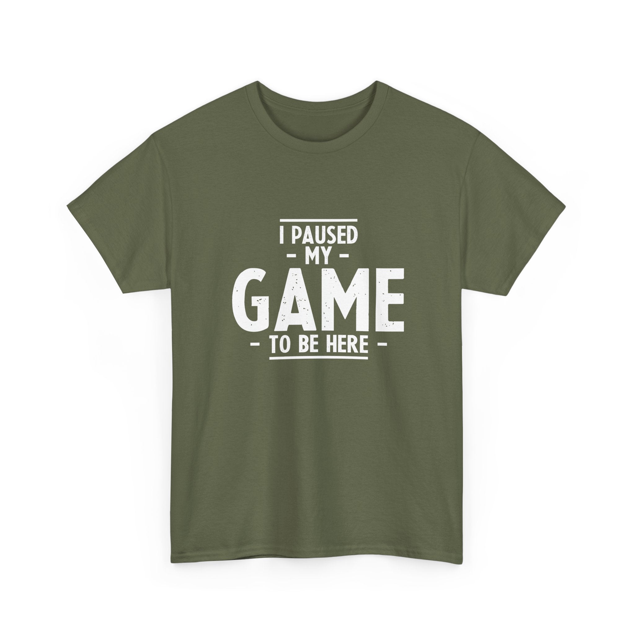 I Paused My Game To Be Here - Regular Unisex Crewneck T-Shirt
