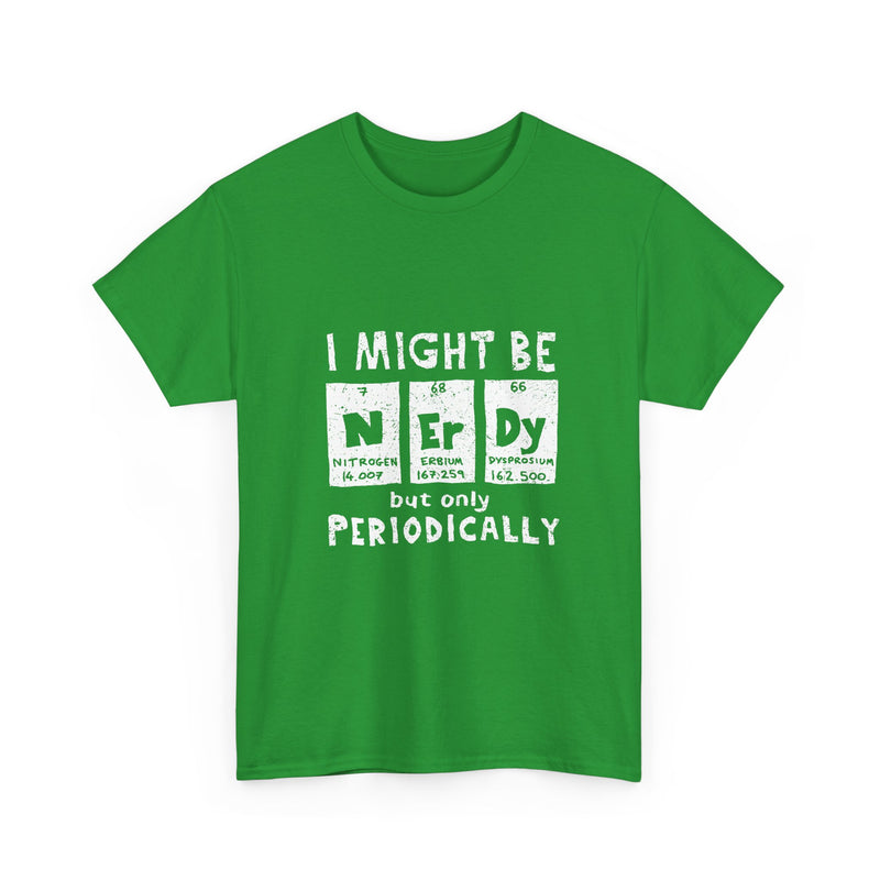 I Might Be Nerdy But Only Periodically T-Shirt, Science Pun Tee, Chemistry Shirt, Geek Gift, Periodic Table Humor Top, Nerdy Science Apparel