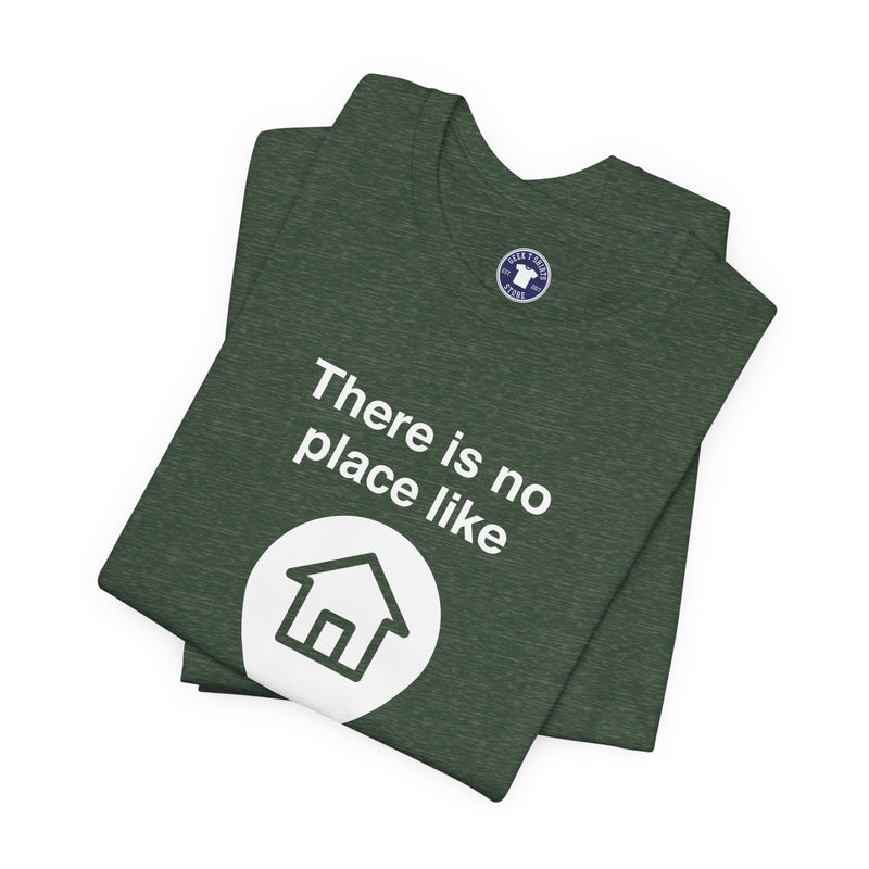 No Place Like Home - Premium Unisex Crewneck T-Shirt