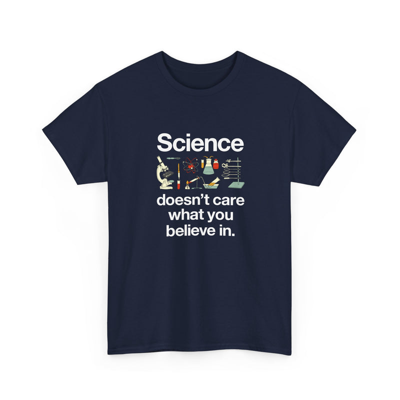 Science Doesn't Care What You Believe In - Regular Unisex Crewneck T-Shirt