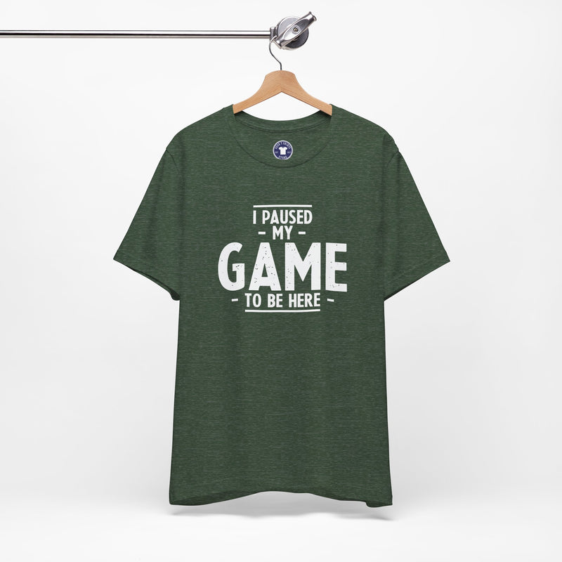 I Paused My Game To Be Here - Premium Unisex Crewneck T-Shirt
