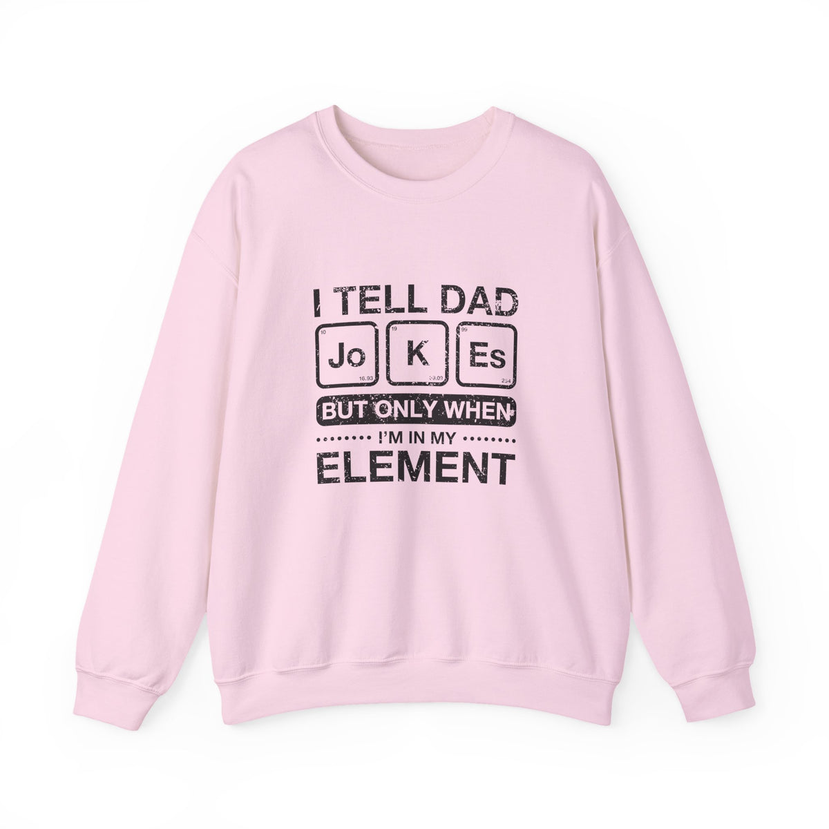 I Tell Dad Jokes Periodically Sweatshirt