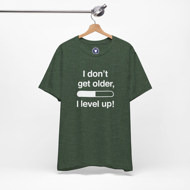 I Don't Get Older I Level Up - Funny Gamer Shirt - Premium Unisex Crewneck T-Shirt