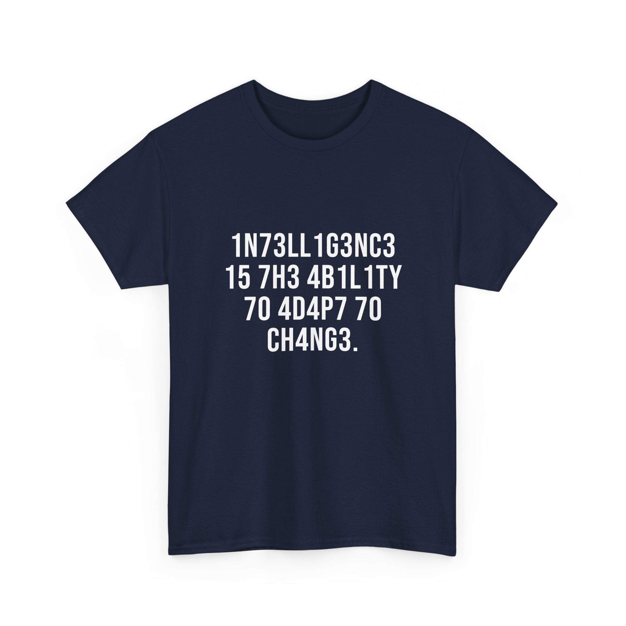 Intelligence Has The Ability To Adapt To Change -  Unisex Crewneck T-Shirt