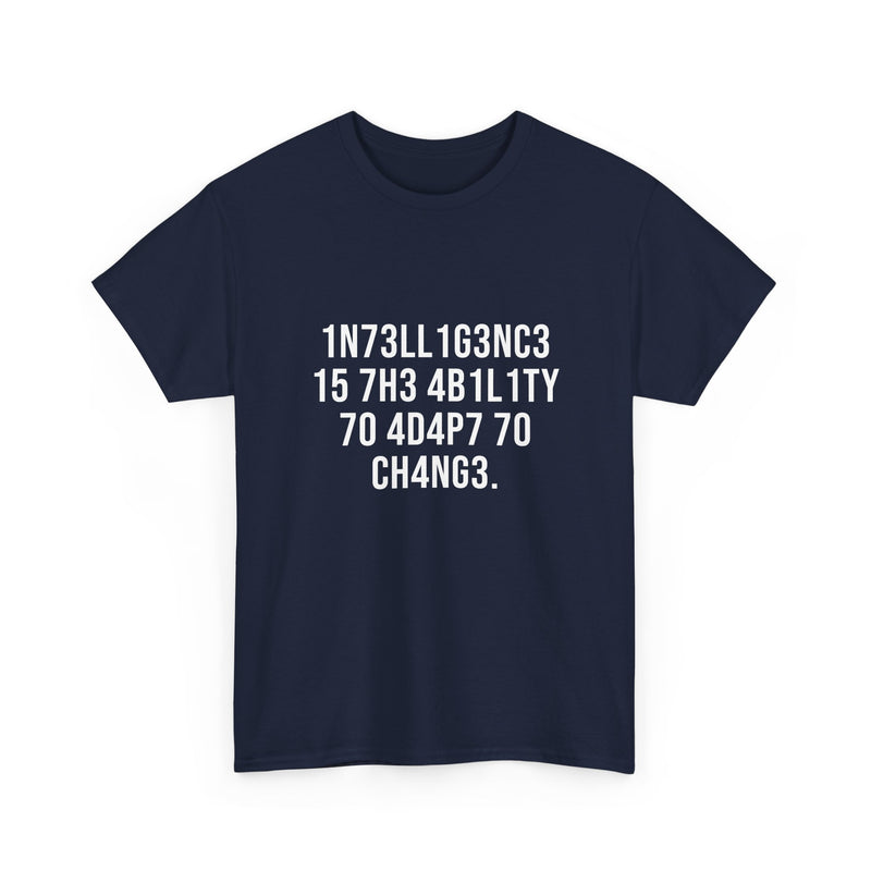 Intelligence Has The Ability To Adapt To Change - Regular Unisex Crewneck T-Shirt