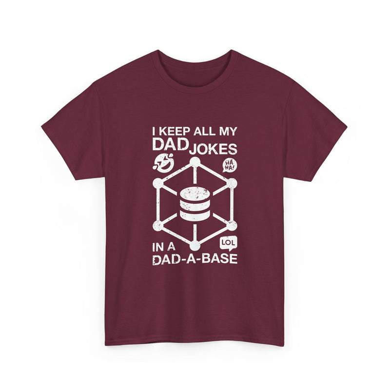 I Keep My Dad Jokes In A Dad-A-Base -  Unisex Regular Crewneck T-Shirt