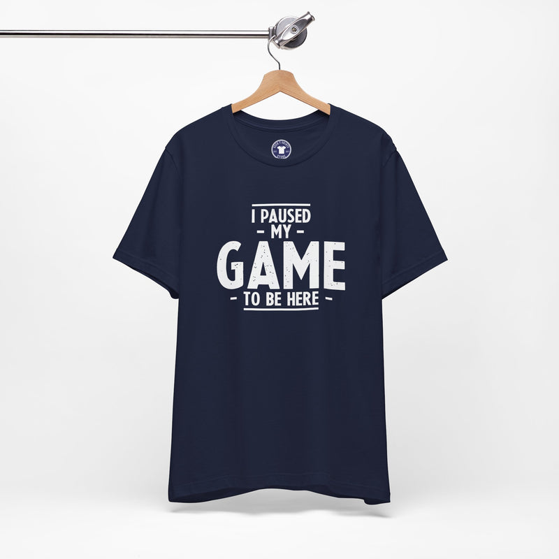 I Paused My Game To Be Here - Premium Unisex Crewneck T-Shirt