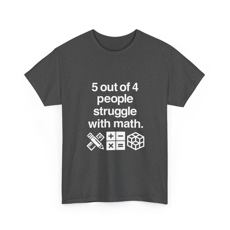 Funny Math Humor T-Shirt, Geek T-Shirt, Nerd Shirt, Math Joke Tee, STEM Gift, Geeky Apparel, Math Struggle Laugh, Puzzle Lover Shirt