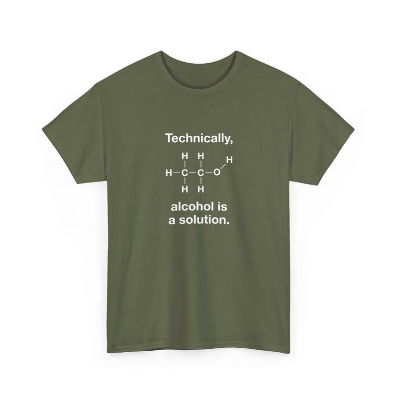 Technically Alcohol Is A Solution - Regular Unisex Crewneck T-Shirt