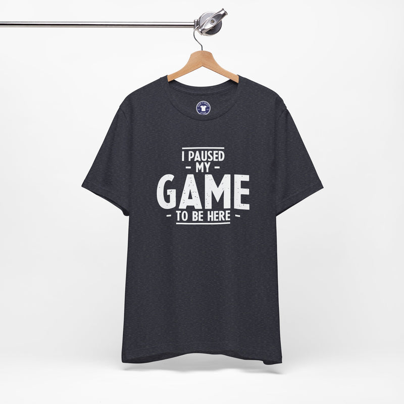 I Paused My Game To Be Here - Premium Unisex Crewneck T-Shirt