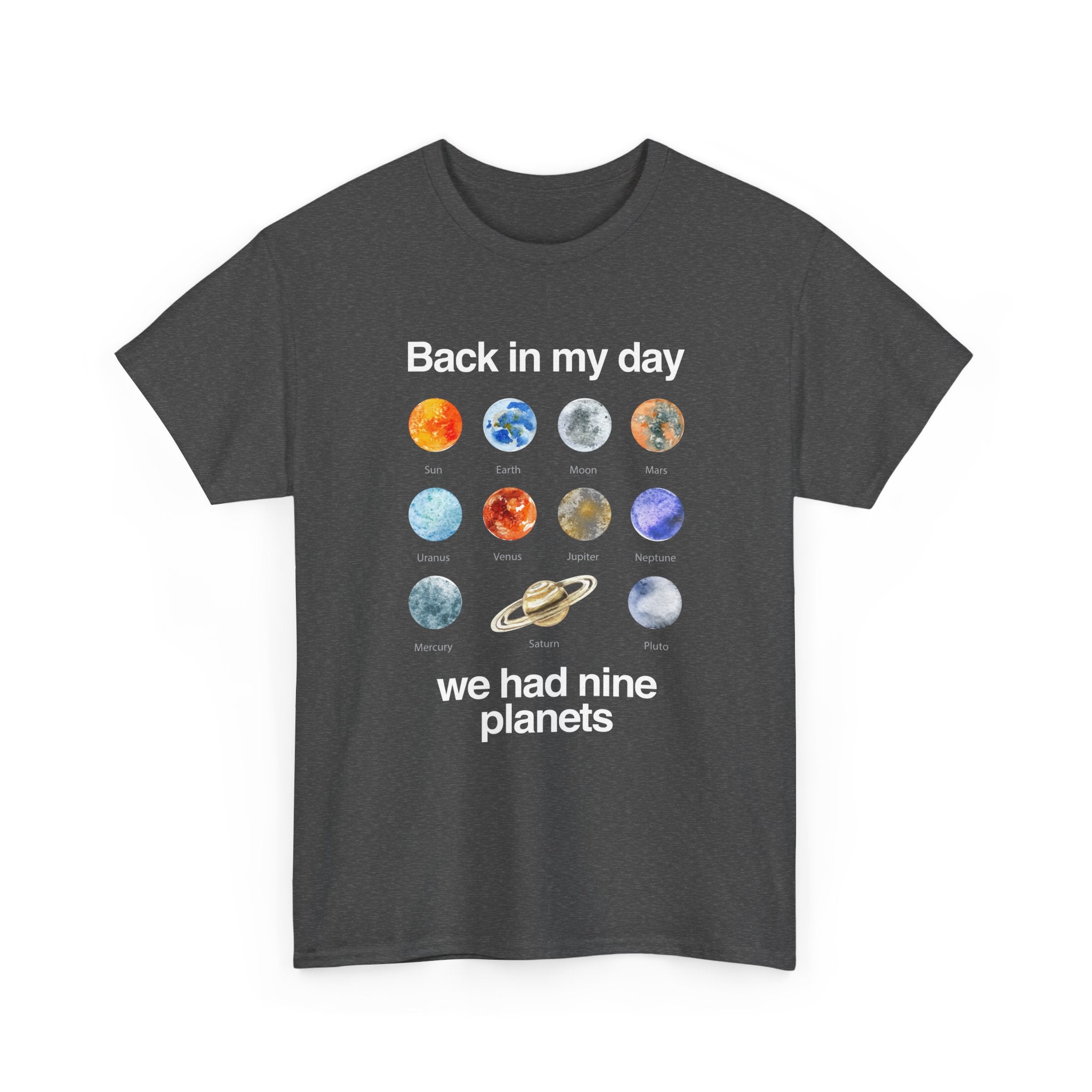 Back In My Day We Had Nine Planets - Cosmology T-Shirt -  Unisex Crewneck T-Shirt
