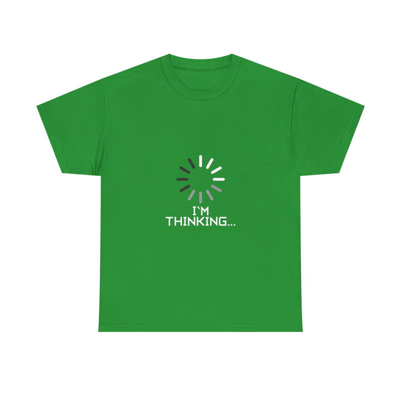 I'm Thinking Loading T-Shirt, Geek T-Shirt, Nerd Shirt, Funny Tech Tee, Coding Humor Shirt, Programmer Gift, Sarcastic Humor Apparel