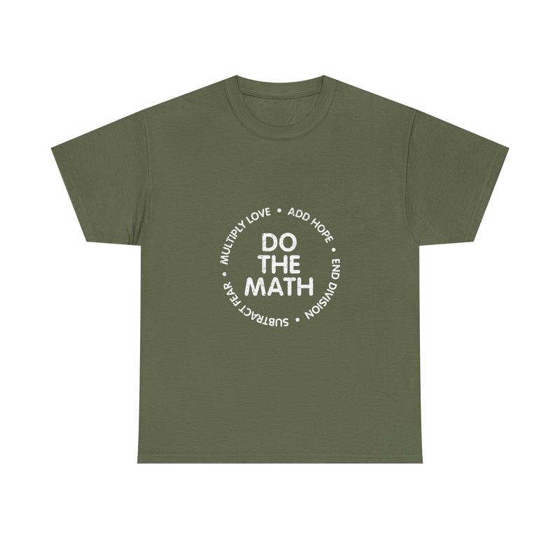 Do The Math T-shirt, Geek T-Shirt, Nerd Shirt, Inspirational Quote Tee, Motivational Gift Shirt, Positive Message Apparel
