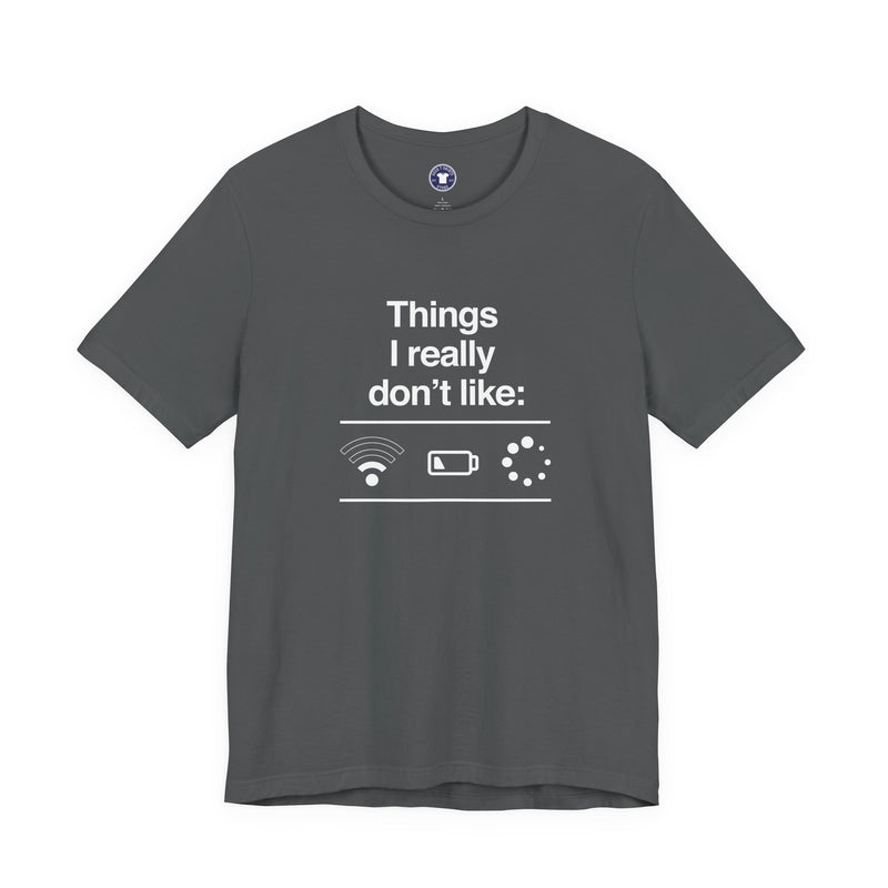 Things I Really Dont Like - It Shirt - Premium Unisex Crewneck T-Shirt