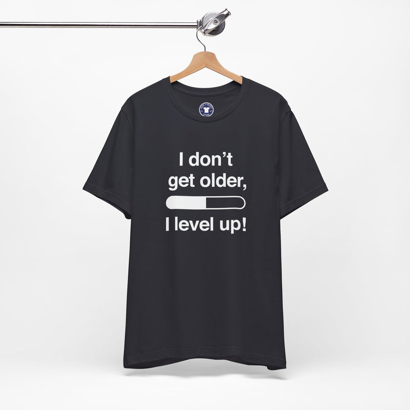 I Don't Get Older I Level Up - Funny Gamer Shirt - Premium Unisex Crewneck T-Shirt